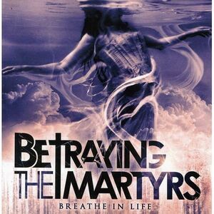 Betraying the Martyrs - Breath in Life  CD